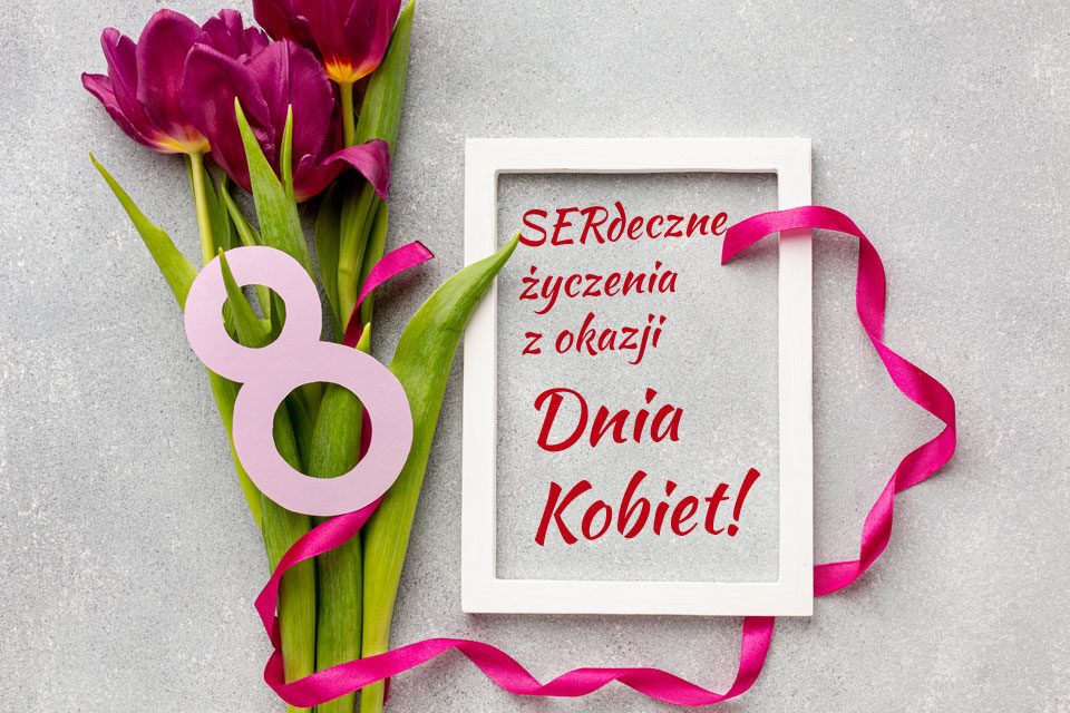 SERdeczne życzenia z okazji Dnia Kobiet!